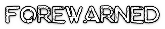FOREWARNED