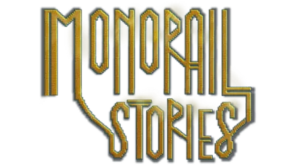 Monorail Stories