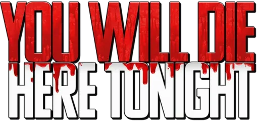 You Will Die Here Tonight