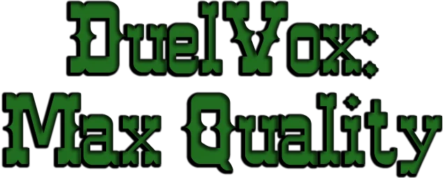 DuelVox: Max Quality