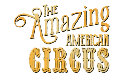 The Amazing American Circus