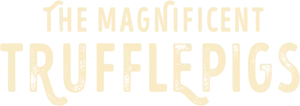 The Magnificent Trufflepigs