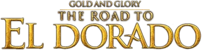 Gold & Glory: The Road to El Dorado