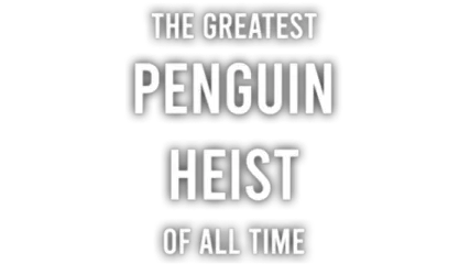 The Greatest Penguin Heist of All Time