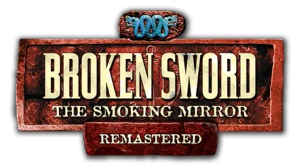 Broken Sword 2 - the Smoking Mirror: Remastered