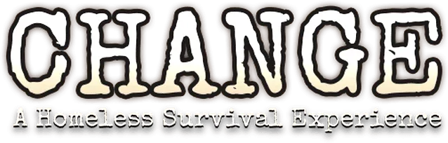 CHANGE: A Homeless Survival Experience