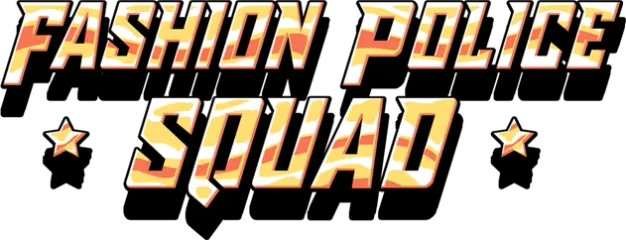 Fashion Police Squad