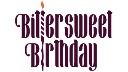 Bittersweet Birthday