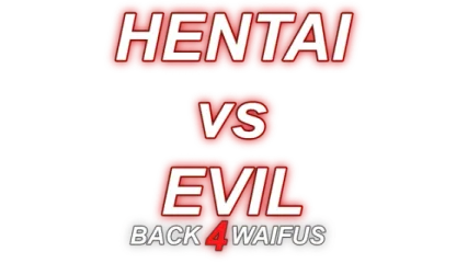 Hentai vs Evil: Back 4 Waifus