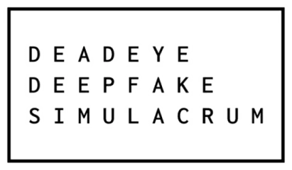 Deadeye Deepfake Simulacrum
