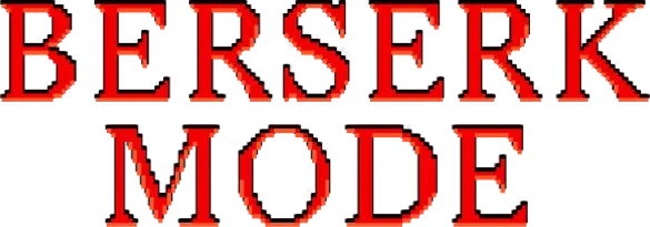 Berserk Mode