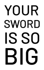 Your Sword Is So Big