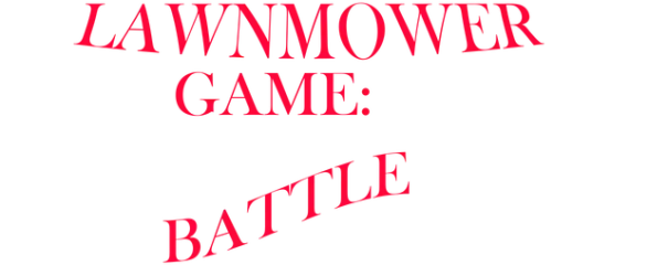 Lawnmower Game: Battle