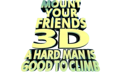 Mount Your Friends 3D: A Hard Man is Good to Climb