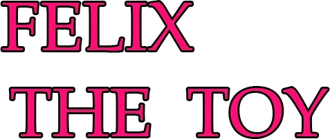 Felix The Toy