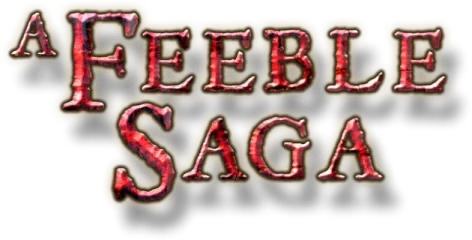 A Feeble Saga