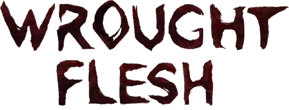 Wrought Flesh