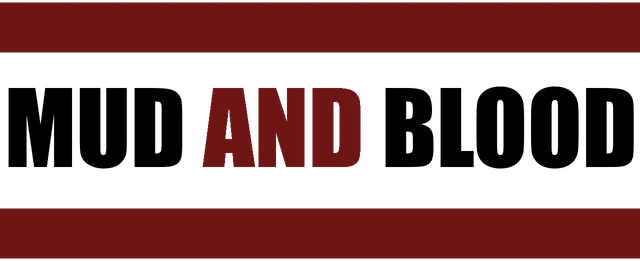 Mud and Blood