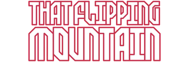 That Flipping Mountain
