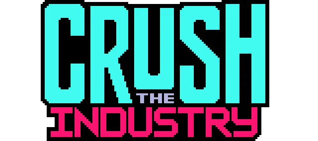 Crush the Industry