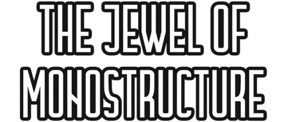 The Jewel of Monostructure