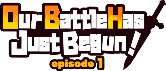Our Battle Has Just Begun! episode 1