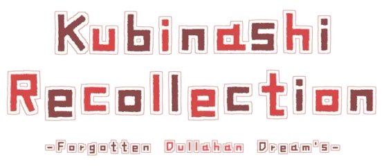 Kubinashi Recollection
