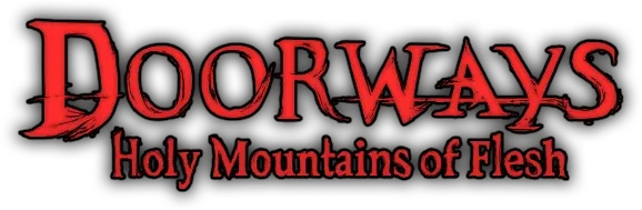 Doorways: Holy Mountains of Flesh