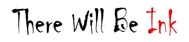 There Will Be Ink