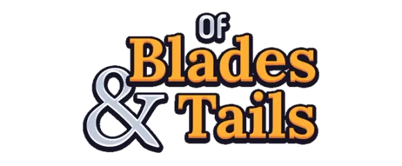 Of Blades and Tails