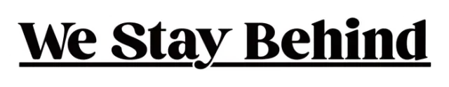We Stay Behind