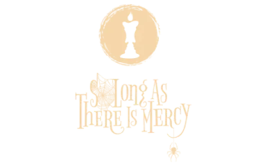 So long as there is Mercy