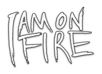I am on Fire