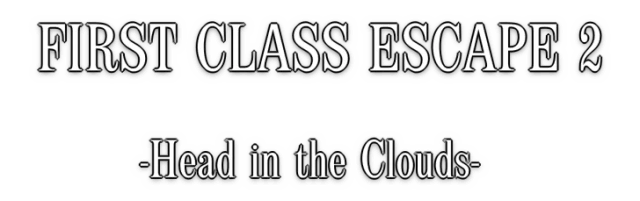 First Class Escape 2: Head in the Clouds
