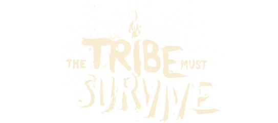 The Tribe Must Survive