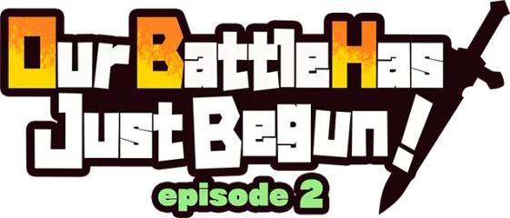 Our Battle Has Just Begun! episode 2