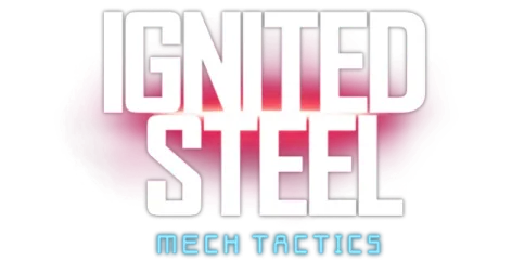 Ignited Steel: Mech Tactics