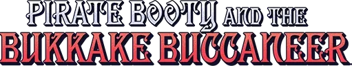 Pirate Booty and the Bukkake Buccaneer