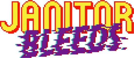 JANITOR BLEEDS
