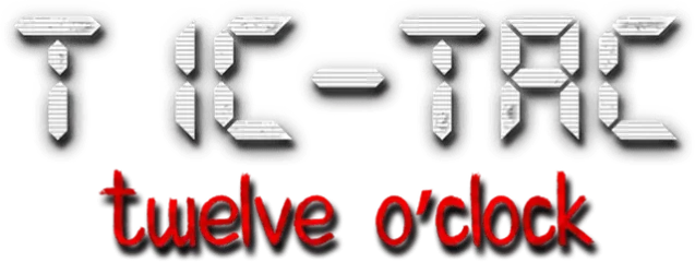 TIC-TAC: Twelve o'clock
