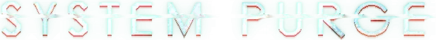System Purge