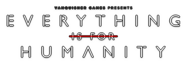 Everything Is For Humanity