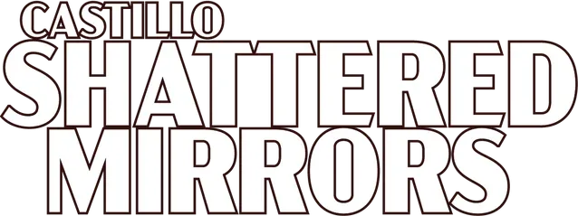 CASTILLO: Shattered Mirrors