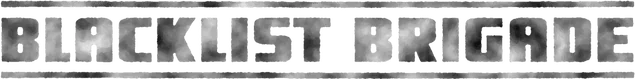 Blacklist Brigade