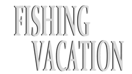Fishing Vacation