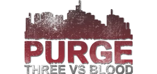 PURGE - Three vs Blood
