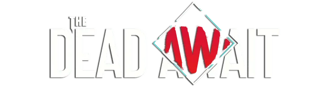 The Dead Await