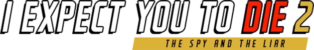 I Expect You To Die 2