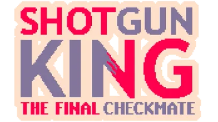 Shotgun King: The Final Checkmate