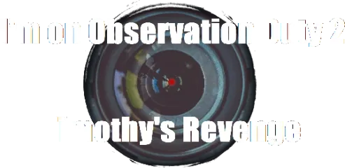 I'm on Observation Duty 2